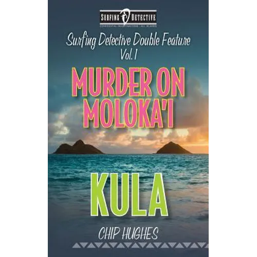 Surfing Detective Double Feature Vol. 1 Murder on Moloka'i Kula