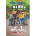 Real Street Kidz: Art of Authenticity (multicultural book series for preteens 7-to-12-years old)