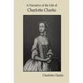A Narrative of the Life of Charlotte Charke