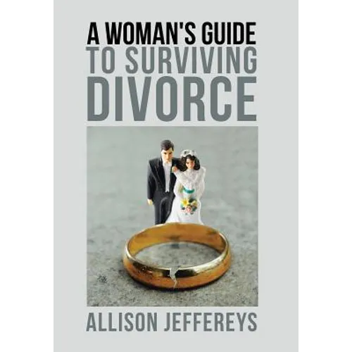 A Woman's Guide to Surviving Divorce