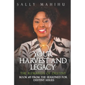Your Harvests and Legacy: The Rewards of Destiny