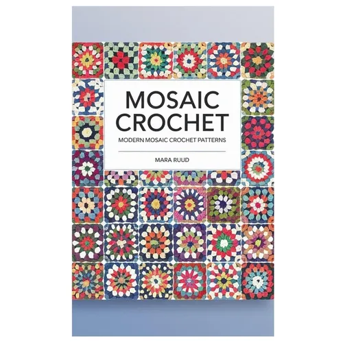 Mosaic Crochet: Modern Mosaic Crochet Patterns