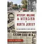 Mystery, Millions & Murder in North Jersey: The Tragic Kidnapping of Exxon's Sidney Reso