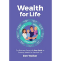 Wealth For Life: The Business Owner's 9-Step Guide To Creating Wealth For Family & Life
