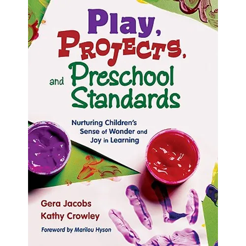 Play, Projects, and Preschool Standards: Nurturing Children′s Sense of Wonder and Joy in Learning