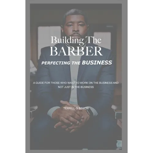 Building The Barber: Perfecting the Business