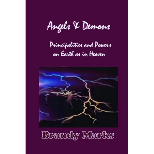 Angels and Demons: Principalities and Powers On Earth as In Heaven