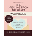 The Speaking from the Heart Workbook: A Practical Guide to the 18 Modern Love Languages - Full Color Edition