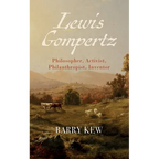 Lewis Gompertz: Philosopher, Activist, Philanthropist, Inventor