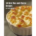 50 Best Mac and Cheese Recipes