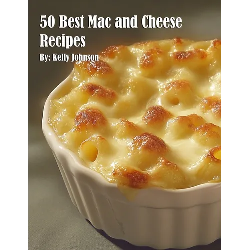 50 Best Mac and Cheese Recipes