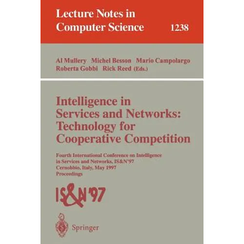 Intelligence in Services and Networks: Technology for Cooperative Competition: Fourth International Conference on Intelligence in Services and Network