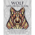 Wolf Coloring Book: An Adult Coloring Book of Wolves Featuring 40 Wolf Designs in Various Styles