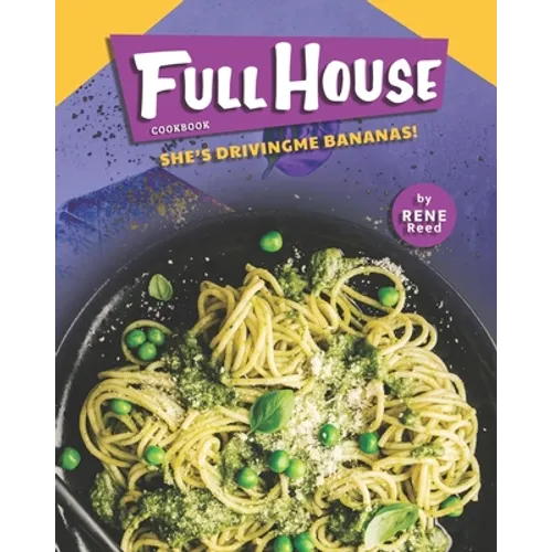 Full House Cookbook: She's Driving Me Bananas!