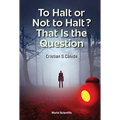 To Halt or Not to Halt? That Is the Question