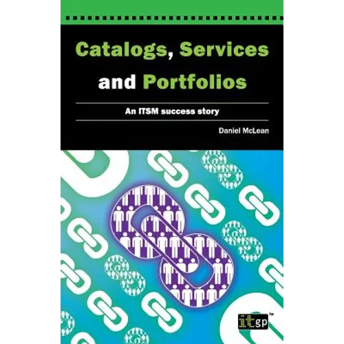 Catalogs, Services and Portfolios: An Itsm Success Story