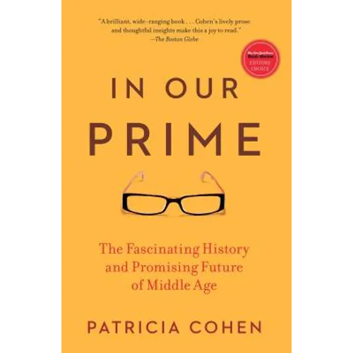 In Our Prime: The Fascinating History and Promising Future of Middle Age