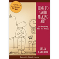 How to Avoid Making Art (Or Anything Else You Enjoy)