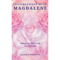 Conversations with Magdalene: Seeking the Path of the Sacred Heart