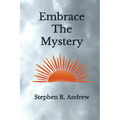 Embrace the Mystery