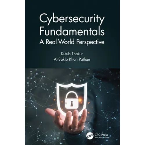 Cybersecurity Fundamentals: A Real-World Perspective