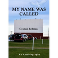 My Name Was Called: An Autobiography
