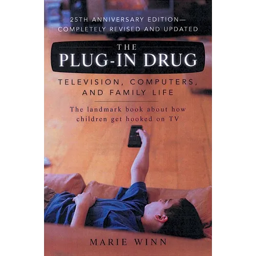 The Plug-In Drug: Television, Computers, and Family Life