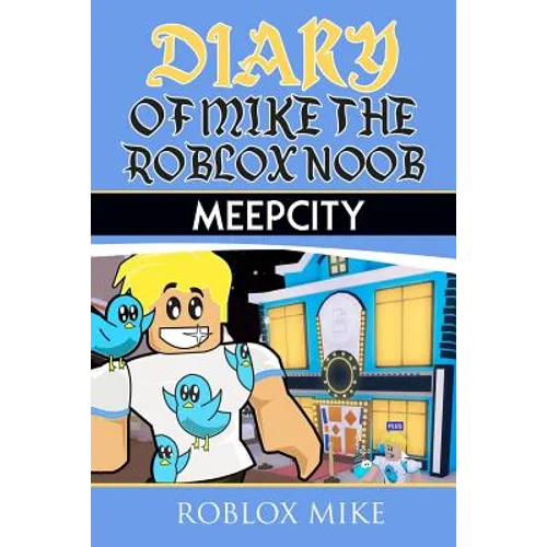 Diary of Mike the Roblox Noob: MeepCity