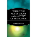 Where the Money Grows and Anatomy of the Bubble