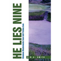 He Lies Nine: Nineteen Masterworks from Golf-Fiction.Com