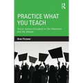 Practice What You Teach: Social Justice Education in the Classroom and the Streets