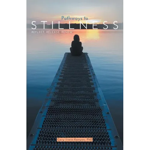 Pathways to Stillness: Reflect, Release, Renew