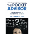 The Pocket Advisor: A Family Guide to Navigating College