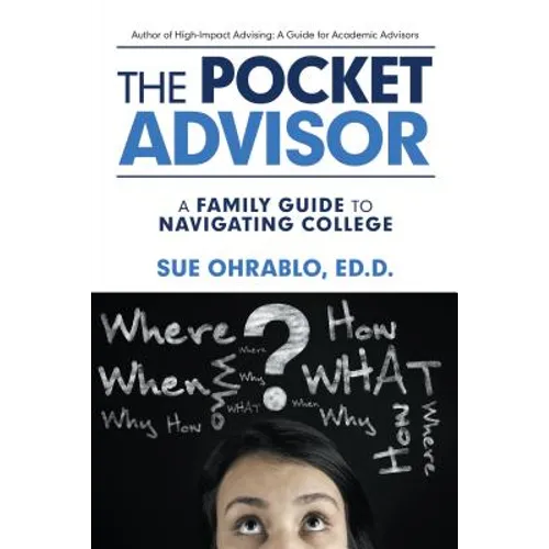The Pocket Advisor: A Family Guide to Navigating College