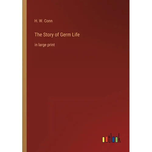 The Story of Germ Life: in large print