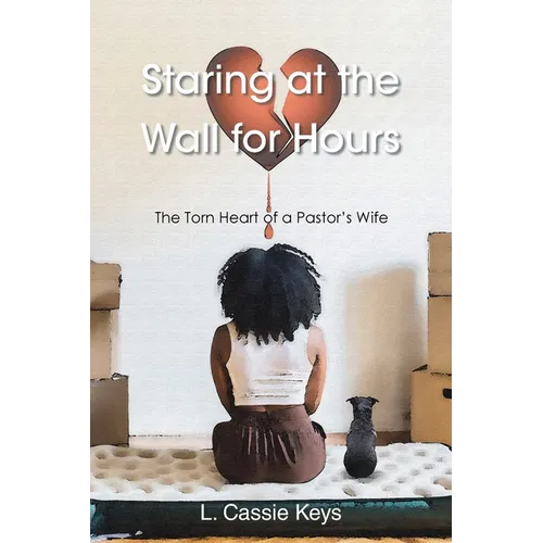 Staring at the Wall for Hours: The Torn Heart of a Pastor's Wife
