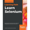 Learn Selenium: Build data-driven test frameworks for mobile and web applications with Selenium Web Driver 3