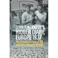 John F. Kennedy's Hidden Diary, Europe 1937: The Travel Journals of JFK and Kirk Lemoyne Billings