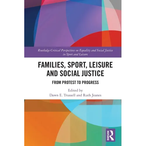 Families, Sport, Leisure and Social Justice: From Protest to Progress