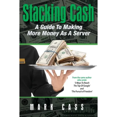 Stacking Cash: A Guide to Making More Money As a Server