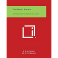 The Hung Society: Or the Society of Heaven and Earth