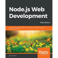 Node.js Web Development - Fifth Edition: Server-side web development made easy with Node 14 using practical examples