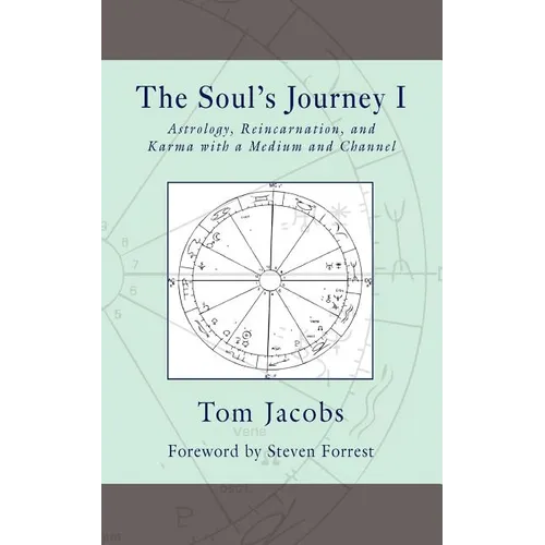 The Soul's Journey I: Astrology, Reincarnation, and Karma with a Medium and Channel