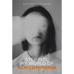 Step into My World of Schizophrenia