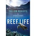 Reef Life: An Underwater Memoir