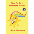 How To Be A Telephone Psychic