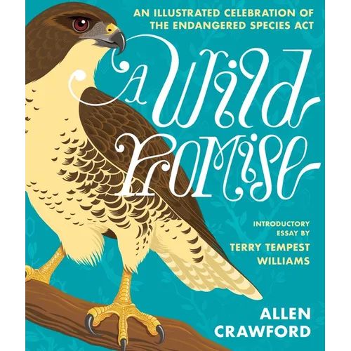 A Wild Promise: An Illustrated Celebration of the Endangered Species ACT