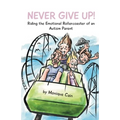 Never Give Up: Riding the Emotional Rollercoaster of an Autism Parent