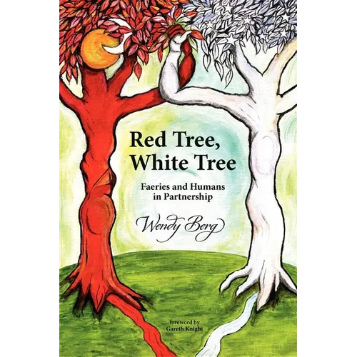 Red Tree, White Tree: Faeries and Humans in Partnership