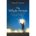 The Whole Person: Advancing an Anthroposophic Paradigm for Holistic Health and Homeopathy